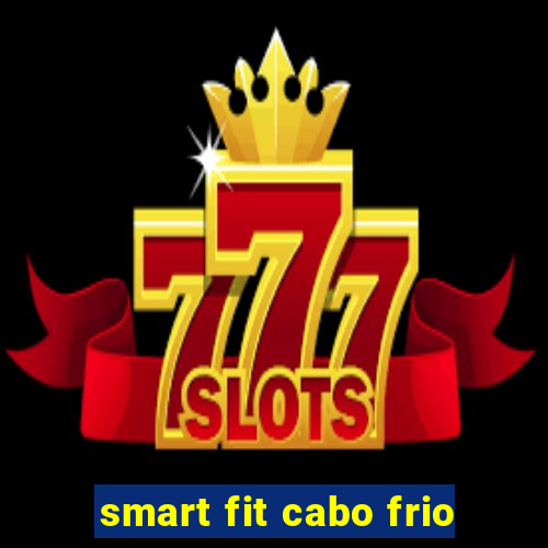 smart fit cabo frio